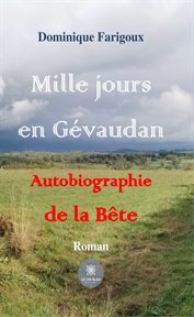 Mille jours en gévaudan. Autobiographie de la Bête cover image