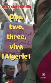 One, Two, Three, Viva L'Algérie ! : Roman cover image
