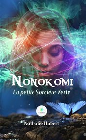 Nonokomi. La petite Sorcière Verte cover image