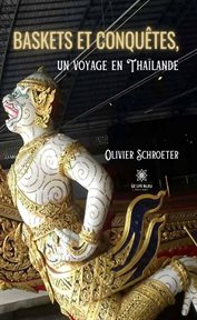 Baskets et conquêtes, un voyage en thaïlande. Roman cover image