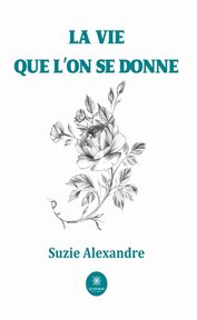 La Vie Que l'on Se Donne : Essai cover image