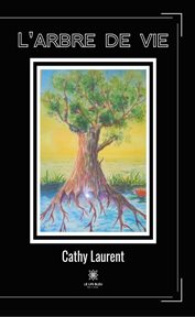 L'arbre de vie : ou, les douze fruits de la foi suivi du conflit intérieur ou vie militante du chrétien cover image