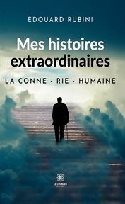 Mes Histoires Extraordinaires : La Conne - Rie - Humaine cover image