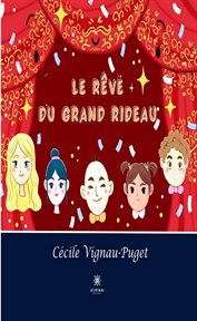 Le Rêve du Grand Rideau : Roman cover image