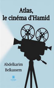 Atlas, le Cinéma D'Hamid : Roman cover image