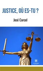 Justice, o es-tu ? : tu ? cover image