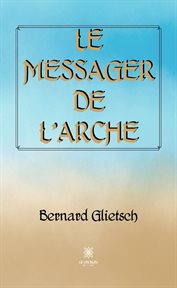 Le messager de l'arche cover image
