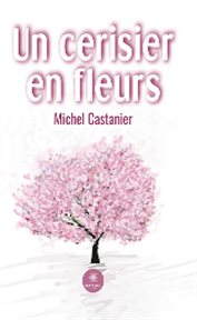 Un cerisier en fleurs cover image