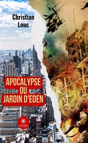 Apocalypse ou jardin d'eden cover image
