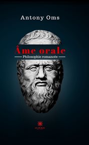 Me orale : Philosophie romancée cover image