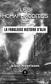 La fabuleuse histoire d'alix : Les homaphrodites cover image