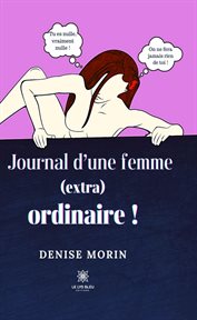 Journal d'une femme (extra) ordinaire ! cover image