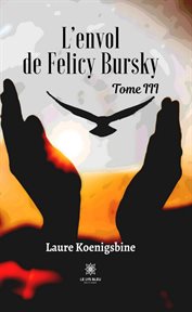 L'envol de felicy bursky : L'envol de Felicy Bursky cover image