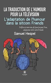 La traduction de l'humour pour la télévision : L'adaptation de l'humour dans la sitcom Friends cover image
