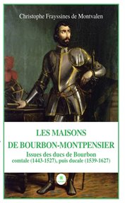 Les Maisons de Bourbon-Montpensier : Montpensier cover image