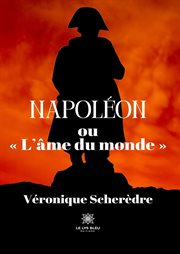 Napoléon ou « l'âme du monde » cover image