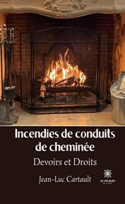Incendies de conduits de cheminée : Devoirs et Droits cover image