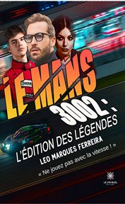 Le Mans 3002 : L'édition des Légendes. Ne jouez pas avec la vitesse cover image