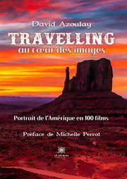 Travelling au cœur des images : Portrait de l'Amérique en 100 films cover image