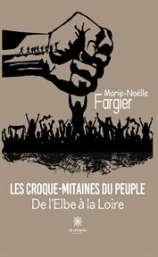 Les Croque : Mitaines du peuple. De l'Elbe à la Loire cover image