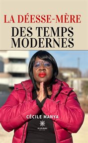 La Déesse-Mère des Temps Modernes : Mère des Temps Modernes cover image