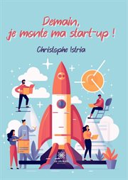 Demain, je monte ma start-up ! : up ! cover image
