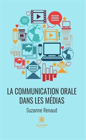 La communication orale dans les médias cover image