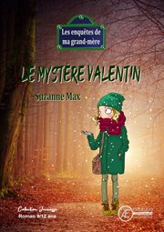Le mystère valentin. Les enquêtes de ma Grand-Mère cover image