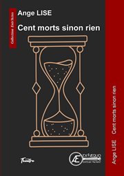 Cent Morts Sinon Rien : Théâtre cover image