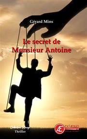 Le secret de Monsieur Antoine cover image