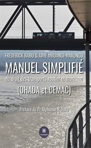 Manuel simplifié du droit des transports routier et maritime (OHADA et CEMAC) cover image
