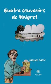 Quatre souvenirs de Maigret cover image