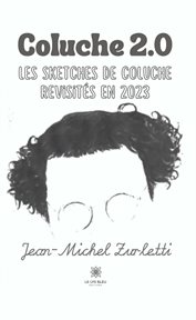 Coluche 2.0 : Les sketches de Coluche revisités en 2023 cover image