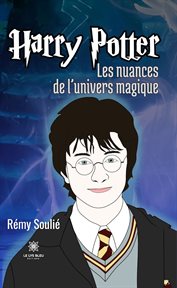 Harry Potter : Les nuances de l'univers magique cover image