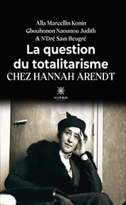 La question du totalitarisme chez Hannah Arendt cover image