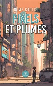 Pixels et plumes cover image