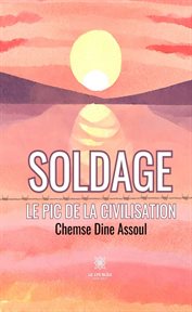 Soldage : Le pic de la civilisation cover image