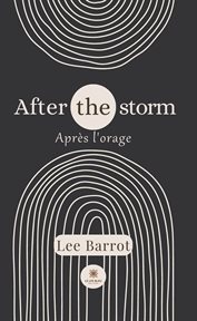 After the storm : Après l'orage cover image