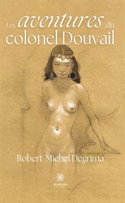 Les aventures du colonel Douvail cover image