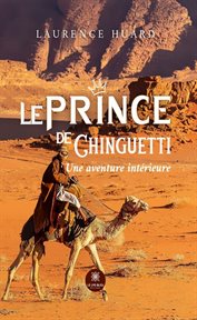 Le prince de Chinguetti : Une aventure intérieure cover image