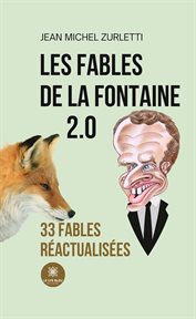 Les fables de La Fontaine 2.0 : 33 fables réactualisées cover image