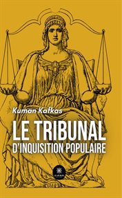 Le tribunal d'inquisition populaire cover image