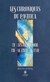 Les chroniques du Pacifica : Tome #I-II. Les chroniques du Pacifica cover image