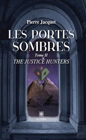 Les portes sombres : Tome 2. The justice hunters. Les portes sombres cover image