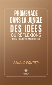 Promenade dans la jungle des idées ou réflexions d'un honnête marcheur cover image