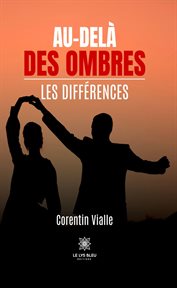 Au-delà des ombres : Les différences cover image