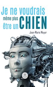 Je ne voudrais même plus être un chien cover image