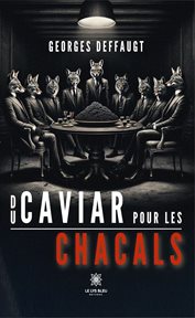 Du caviar pour les chacals cover image