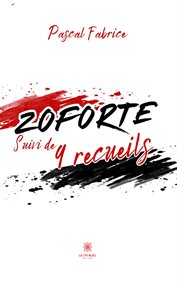 Zoforte : Suivi De 9 Recueils cover image
