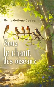 Sous le chant des oiseaux cover image